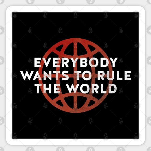 Everybody Wants to Rule The World Sticker by daparacami